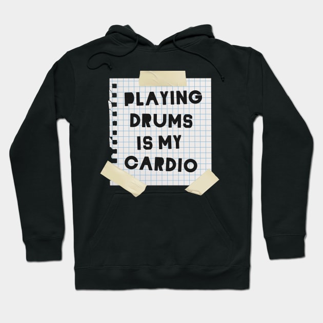 Playing Drums is My Cardio Hoodie by dewinpal